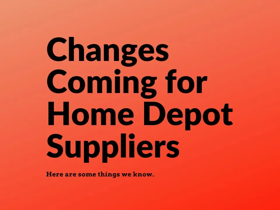 Changes coming for Home Depot Suppliers