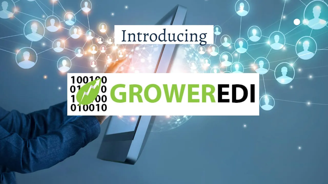 Introducing GrowerEDI