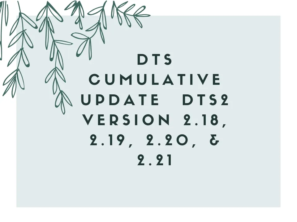 DTS Cumulative Update  DTS2 Version 2.18, 2.19, 2.20, & 2.21