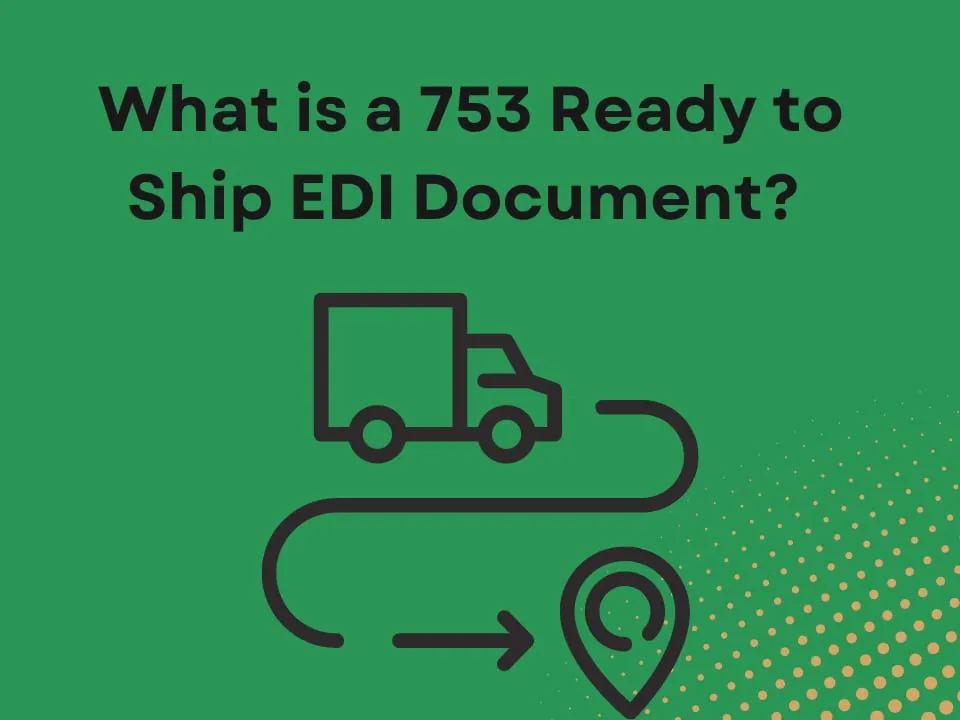 What is a 753 EDI Document? Lowes Required Ready To Ship